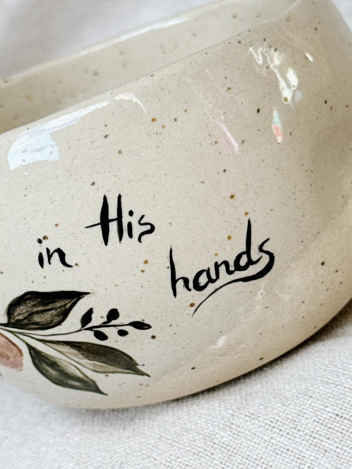 In His hands - uniquely painted
