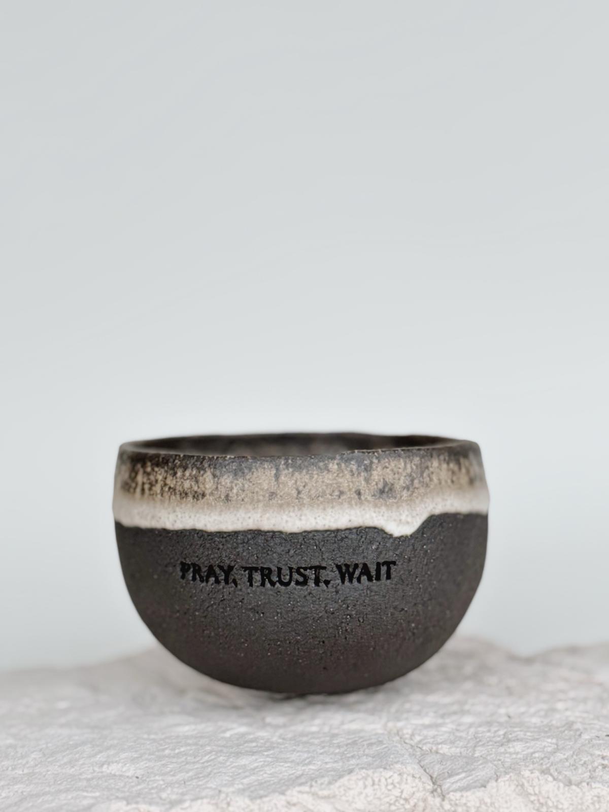 Ashes - Pray. Trust. Wait